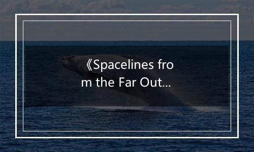 《Spacelines from the Far Out》游戏库
